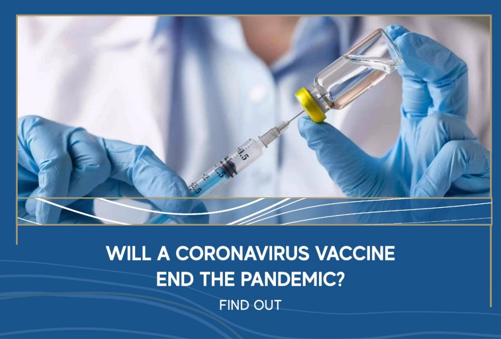 Will a Coronavirus Vaccine end the Pandemic